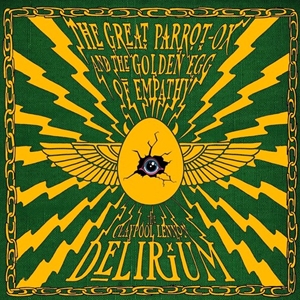 Claypool Lennon Delirium Great Parrot-Ox and the Golden Egg of Empathy